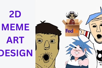 do meme 2d art and funny art for you