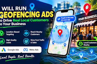 run geofencing ads to drive real local customers to your business
