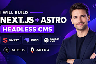 build nextjs, react, astro website with sanity, starpi, payload cms