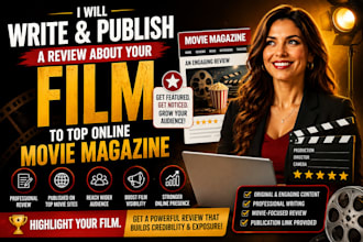 write and publish a review about your film to top online movie magazine