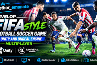 develop FIFA style football soccer game in unity and unreal engine multiplayer