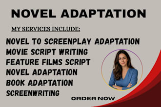 adapt your novel, book, manuscript, into a screenplay, movie script, tv series
