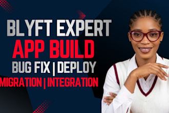 blyft expert blyft bug fixing blyft app developer blyft mvp design deploy