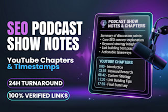 write SEO podcast show notes and youtube video timestamps