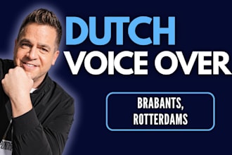 record a dutch voice over in brabants or rotterdams character voices
