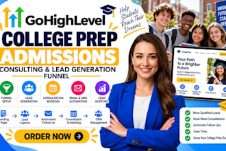 build gohighlevel college prep admissions consulting lead generation funnel