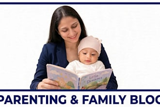 write engaging SEO parenting blogs and family lifestyle articles