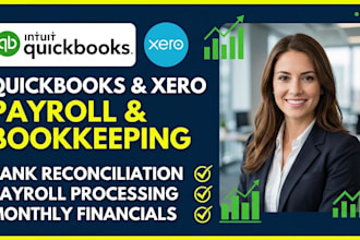 do quickbooks online and xero bookeeping,payroll processing and bank reconcile