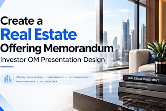 create a real estate offering memorandum investor om presentation design