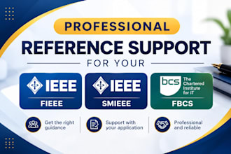 support you with refernces for fiet smieee fbcs application
