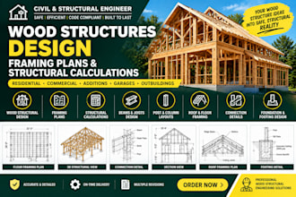design wood structures, framing plans and structural calculations