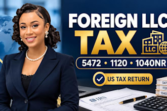 prepare foreign owned llc tax 5472, form 1120, form 1040nr and form 1040