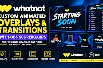 design animated whatnot overlays transitions and obs scoreboards