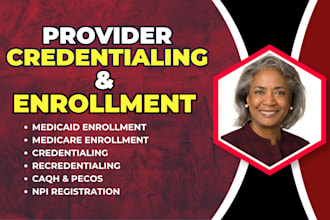 handle provider credentialing, recredentialing, medicare and medicaid enrollment