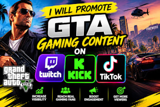 promote gta gaming content on twitch kick and tiktok