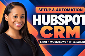setup hubspot crm , hubspot email design, hubspot automation and integration