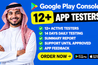 provide 12 testers for google play closed testing, android and IOS app testing