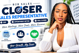 be your b2b sales closer sales representative sdr appointment setter deal closer