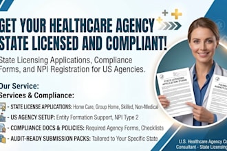 assist with healthcare agency state compliant license application and compliace