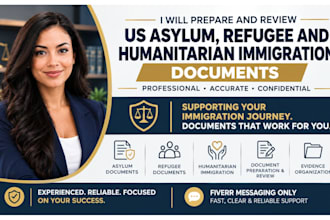 prepare and review US asylum, refugee and humanitarian immigration documents