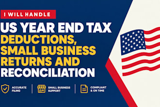 handle US year end tax, deductions, small business returns and reconciliation
