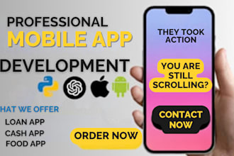 develop mobile app, loan app, cash app, and food app for you