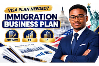 write an eb2 niw, e2 and l1 immigration business plan