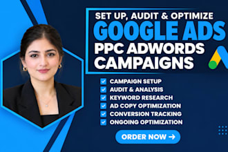 set up, audit and optimize google ads PPC adwords campaigns