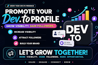 promote your dev to profile to grow visibility and followers