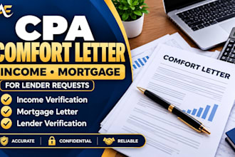 write CPA comfort letter, income verification and mortgage letter