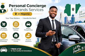 be your personal concierge and run errands for you in nigeria, I have a car