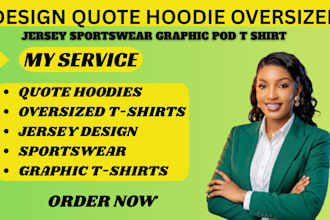 design quote hoodie oversized long sleeve jersey sportswear graphic pod t shirt