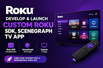 develop and launch custom roku sdk ,scenegraph TV app