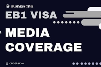 provide media coverage in top media outlet for eb1 a eb1 niw success