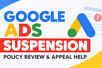 help with google ads suspension and policy review