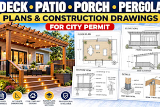 provide deck patio porch pergola plans construction drawings for city approval