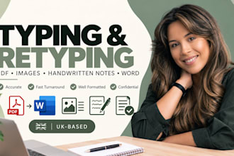 type or retype documents from PDF or handwritten notes