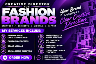 be your fashion creative director for brand campaign