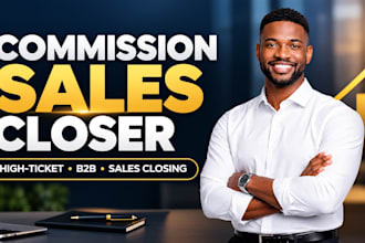 be your commission based sales rep high ticket appointment setter sales closer