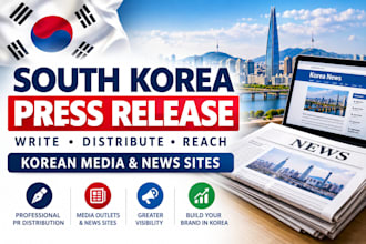 write and distribute your press release to south korea media outlets, new sites