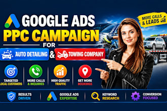 run google ads ppc campaign for auto detailing towing company