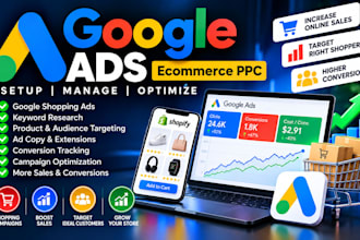 setup and manage google ads PPC campaigns for ecommerce sales and conversions