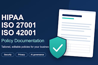 create policy docs for hipaa, iso27001, iso42001