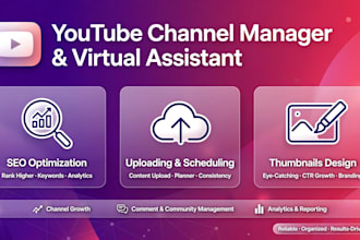 be your youtube channel manager and virtual assistant