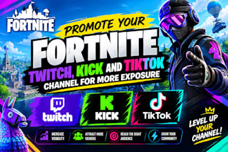 promote your fortnite twitch, kick and tiktok channel for more exposure