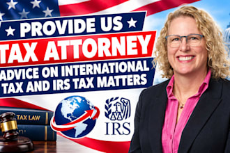 provide US tax attorney advice on international tax and irs tax matters