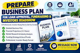 prepare business plan for loan approval, fundraising, investors roadshow