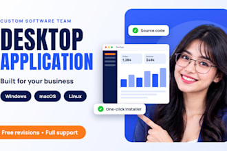 develop a custom desktop application for windows, mac and linux