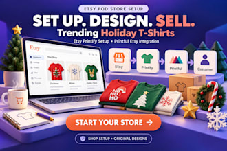 setup etsy print on demand store and design trending holiday tshirts on printify