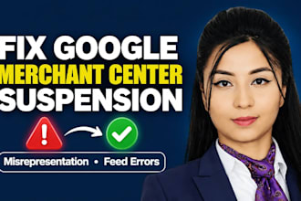 fix google merchant center suspension, misrepresentation, and feed errors